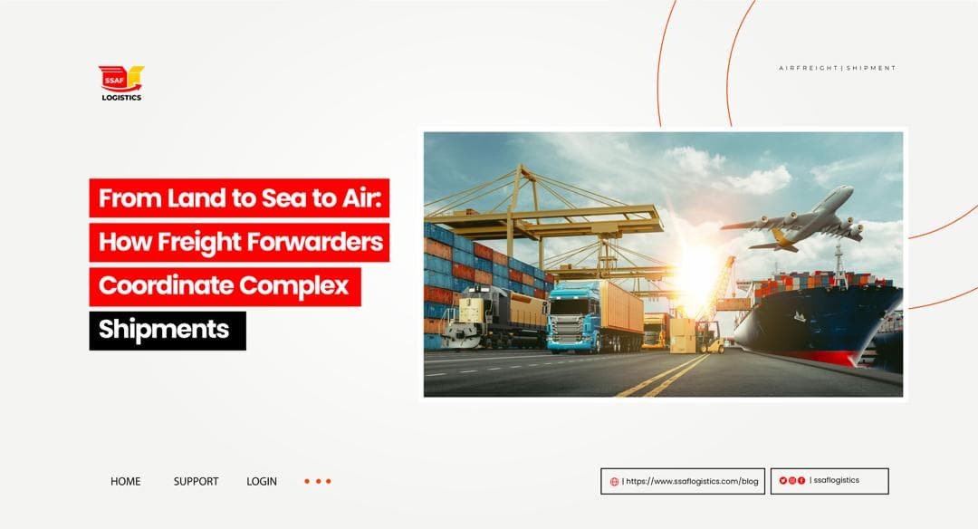 from-land-to-sea-to-air-how-freight-forwarders-coordinate-complex-shipments